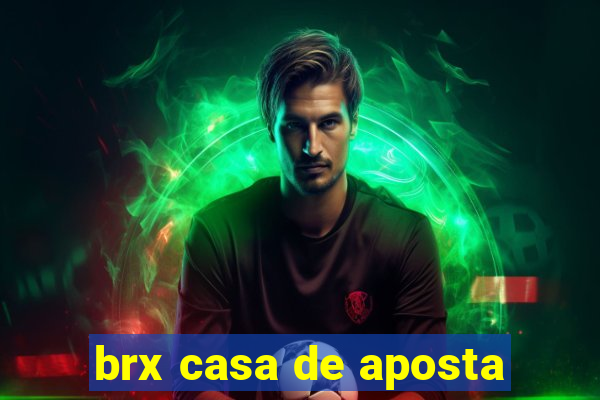 brx casa de aposta